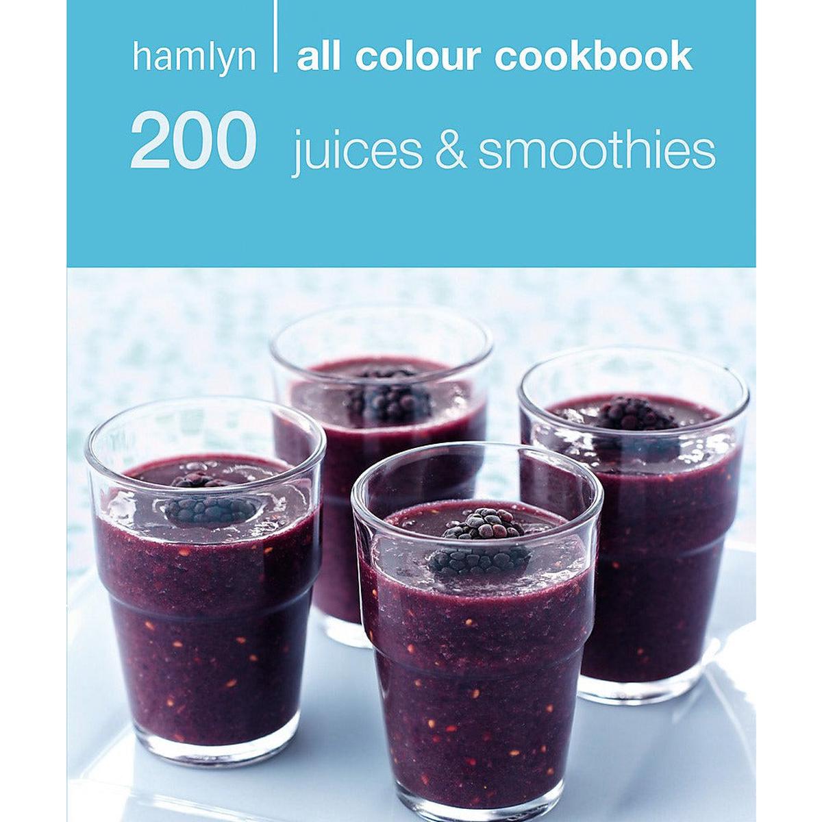 Hamlyn All Colour Cookbook 200 Juices & Smoothies by Hamlyn Cookbooks - Non Fiction - Paperback