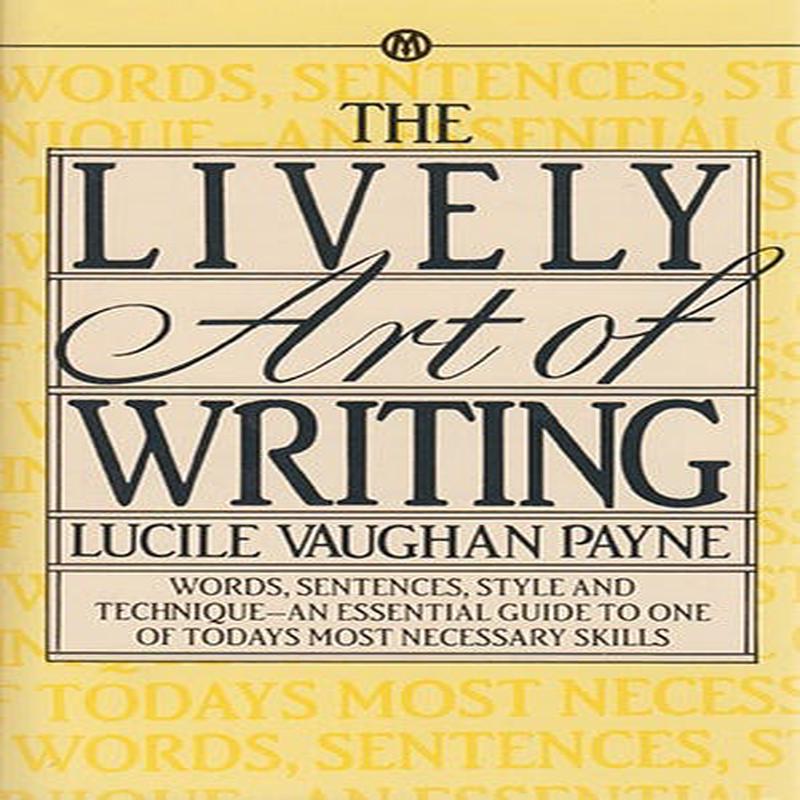 The Lively Art of Writing