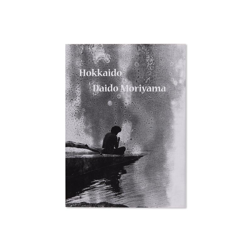 / HOKKAIDO by Daido Moriyama